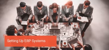 Setting Up ERP Systems: A Step-by-Step Guide